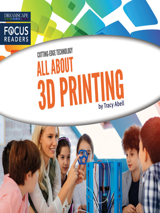 Title details for All About 3D Printing by Tracy Abell - Available